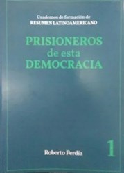Libro Prisioneros De Esta Democracia : Cuadernos De Formacion I