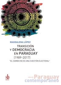Papel Transición Y Democracia En Paraguay (1989-2017)