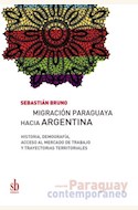 Papel MIGRACIÓN PARAGUAYA HACIA ARGENTINA - HISTORIA, DEMOGRAFÍA, ACCESO AL MERCADO DE TRABAJO Y TRAYECTOR