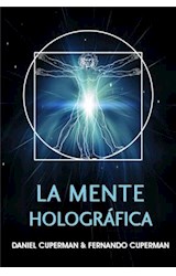  La mente holográfica : un modelo efectivo para generar cambios rápidos y perdurables