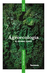 Libro Agroecologia . El Futuro Llego