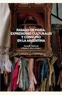 Papel PASADO DE MODA. EXPRESIONES CULTURALES Y CONSUMO EN LA ARGENTINA