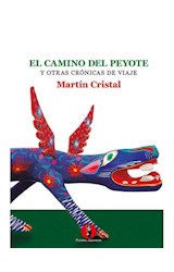 Papel El Camino Del Peyote Y Otras Cronicas De Viaje