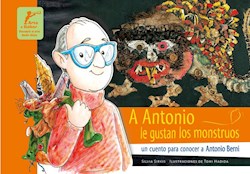 Libro A Antonio Le Gustan Los Monstruos , Un Cuento Para Conocer A J. Berni