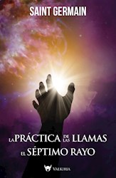 Libro La Practica De Las Llamas - El Septimo Rayo