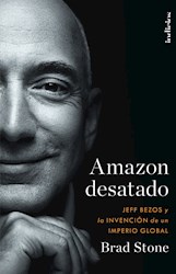 Papel Amazon Desatado -Jeff Bezos Y La Invencion De Un Imperio Global