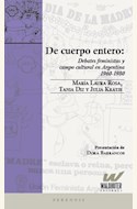 Papel DE CUERPO ENTERO - DEBATES FEMINISTAS Y CAMPO CULTURAL EN ARGENTINA 1960-1980