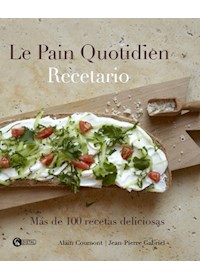 Papel Le Pain Quotidien. Recetario : Más De 100 Recetas Deliciosas - Tapa Blanda