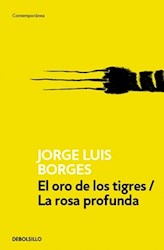 Libro El Oro De Los Tigres / La Rosa Profunda