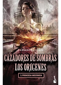 Papel Cazadores De Sombras, Los Orígenes 3 - Princesa Mecanica