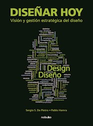 Libro Diseñar Hoy. Vision Y Gestion Estrategica Del