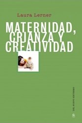 Libro Maternidad  Crianza Y Creatividad