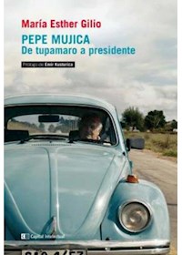 Papel Pepe Mujica De Tupamaru A Presidente