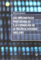 Libro Los Diplomaticos Profesionales Y La Formacion De La Politica Ext.1983-2007