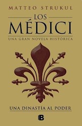 Libro Una Dinastia Al Poder ( Libro I De Los Medici )