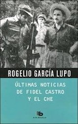 Papel Ultimas Noticias De Fidel Castro Y El Che