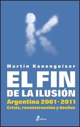 Papel El Fin De La Ilusion Argentina 2001-2011
