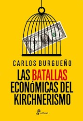 Papel Batallas Economicas Del Kirchnerismo, Las