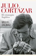 Papel JULIO CORTAZAR, EL CRONOPIO FUGITIVO