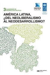 Papel America Latina Del Neoliberalismo Al Neodesarrollismo