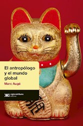 Libro El Antropologo Y El Mundo Global