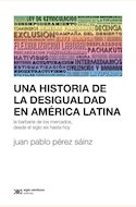 Papel UNA HISTORIA DE LA DESIGUALDAD EN AMÉRICA LATINA
