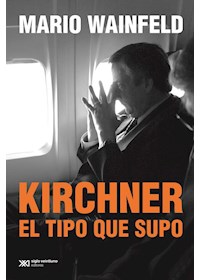 Papel Kirchner El Tipo Que Supo