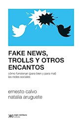 Libro Fake News , Burbujas , Trolls Y Otros Encantos