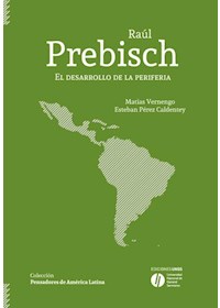 Papel Raúl Prebisch - El Desarrollo De La Periferia