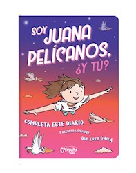 Libro Soy Juana Pelicanos , Y Tu ?