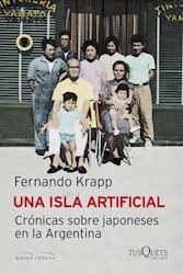 Papel Una Isla Artificial: Cronicas Sobre Japoneses En La Argentina