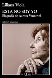 Papel Esta No Soy Yo - Biografia De Aurora Venturini