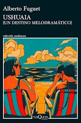 Papel USHUAIA UN DESTINO MELODRAMATICO (COLECCION ANDANZAS)