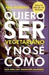 Libro Quiero Ser Vegetariano Y No Se Como