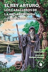Libro El Rey Arturo  Los Caballleros De La Mesa Redonda