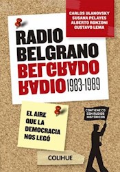 Papel RADIO BELGRANO 1983-1989 (CD C/ AUDIOS HISTORICOS) (COLECCION COMUNICACION Y PERIODISMO)