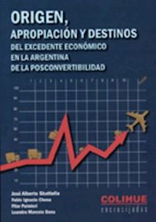 Libro Origen  Apropiacion Y Destinos Del Excedente Economico En La Argentina