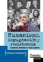 Libro Humanismo , Impugnacion Y Resistencia .Cuadernos Olvidados En Viejos Pupi