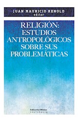  Religión: estudios antropológicos sobre sus problemáticas