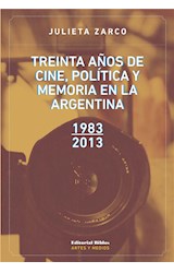  Treinta años de cine, política y memoria en la Argentina, 1983-2013