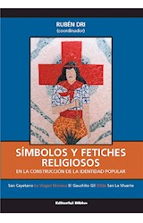  Símbolos y fetiches religiosos en la construcción de la identidad popular. Vol. I
