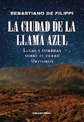Libro La Ciudad De La Llama Azul . Luces Y Sombras Sobre El Cerro Uritorco