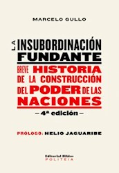 Papel Insubordinacion Fundante - Breve Historia De La Consttruccion Del Poder De Las Naciones