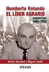 Libro Humberto Volando.El Lider Agrario Argentina (1964-1996)
