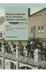  Historia comparada de las literaturas Argentina y Brasileña - Tomo 1