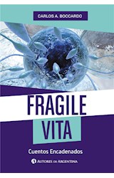  Fragile vita : cuentos encadenados