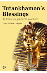  Tutankhamon’s blessings : an initiation journey to past lives