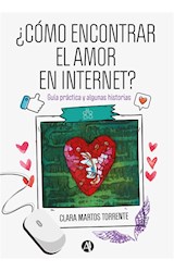  ¿Cómo encontrar el amor en Internet? : guía práctica y algunas historias