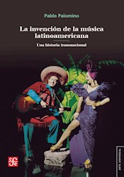 Libro La Invencion De La Musica Latinoamericana