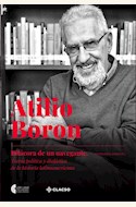 Papel ATILIO BORON: BITÁCORA DE UN NAVEGANTE. TEORÍA POLÍTICA Y DIALÉCTICA DE LA HISTORIA LATINOAMERICANA